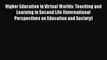 read here Higher Education in Virtual Worlds: Teaching and Learning in Second Life (International