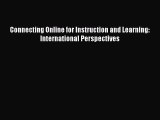 favorite  Connecting Online for Instruction and Learning: International Perspectives