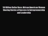 Popular book 50 Billion Dollar Boss: African American Women Sharing Stories of Success in Entrepreneurship