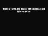 Read Medical Terms: The Basics - REA's Quick Access Reference Chart PDF Free