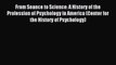 READ book  From Seance to Science: A History of the Profession of Psychology in America (Center