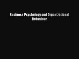 Read hereBusiness Psychology and Organizational Behaviour