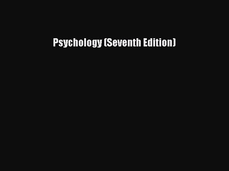 READ FREE FULL EBOOK DOWNLOAD  Psychology (Seventh Edition)#  Full E-Book