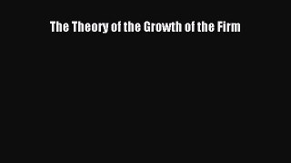 Read hereThe Theory of the Growth of the Firm