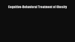 Read Cognitive-Behavioral Treatment of Obesity Ebook Free