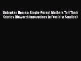[PDF] Unbroken Homes: Single-Parent Mothers Tell Their Stories (Haworth Innovations in Feminist