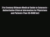 Read 21st Century Ultimate Medical Guide to Cataracts - Authoritative Clinical Information