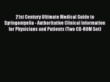 Read 21st Century Ultimate Medical Guide to Syringomyelia - Authoritative Clinical Information