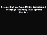 Read Asperger Syndrome Second Edition: Assessing and Treating High-Functioning Autism Spectrum