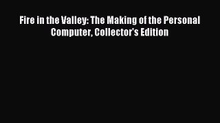 Download Fire in the Valley: The Making of the Personal Computer Collector's Edition Ebook