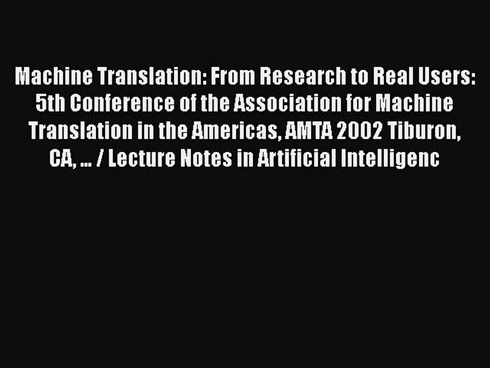 [PDF] Machine Translation: From Research to Real Users: 5th Conference of the Association for