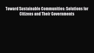 Read Toward Sustainable Communities: Solutions for Citizens and Their Governments E-Book Free