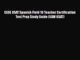 Read Book CEOE OSAT Spanish Field 19 Teacher Certification Test Prep Study Guide (XAM OSAT)