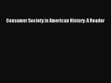 Download Consumer Society in American History: A Reader ebook textbooks