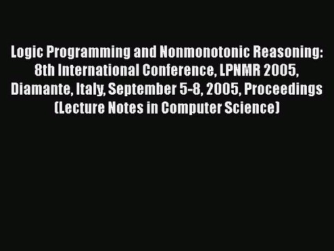 [PDF] Logic Programming and Nonmonotonic Reasoning: 8th International Conference LPNMR 2005
