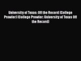 Read Book University of Texas: Off the Record (College Prowler) (College Prowler: University