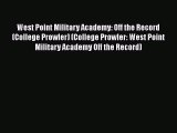 Read Book West Point Military Academy: Off the Record (College Prowler) (College Prowler: West