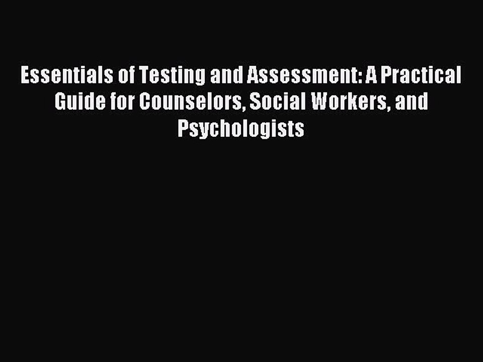 [Download] Essentials of Testing and Assessment: A Practical Guide for Counselors Social Workers
