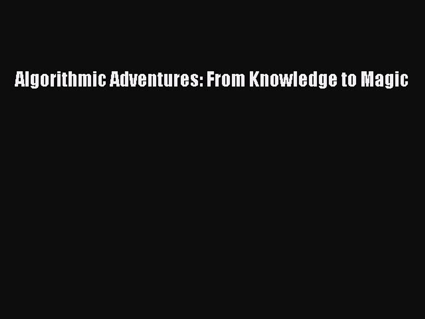 Read Algorithmic Adventures From Knowledge To Magic E Book Download Video Dailymotion - roblox adventures arcane adventures dark magic boss fight