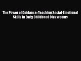 read here The Power of Guidance: Teaching Social-Emotional Skills in Early Childhood Classrooms