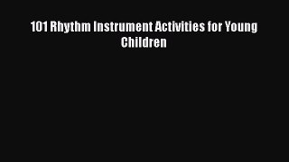 best book 101 Rhythm Instrument Activities for Young Children