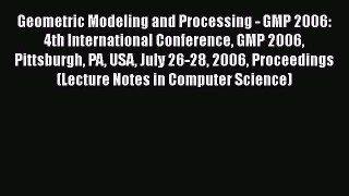[PDF] Geometric Modeling and Processing - GMP 2006: 4th International Conference GMP 2006 Pittsburgh