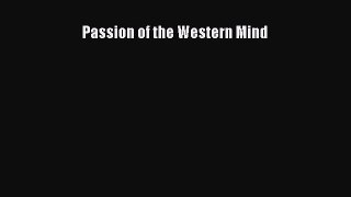 Read Book Passion of the Western Mind Ebook PDF