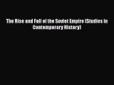 Download Book The Rise and Fall of the Soviet Empire (Studies in Contemporary History) Ebook