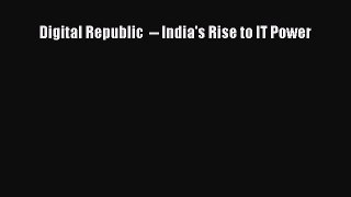 Download Digital Republic  -- India's Rise to IT Power Ebook PDF