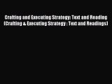 Popular book Crafting and Executing Strategy: Text and Reading (Crafting & Executing Strategy