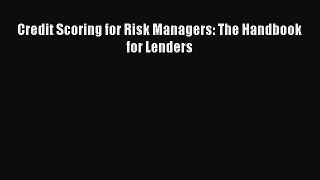 Read hereCredit Scoring for Risk Managers: The Handbook for Lenders