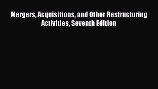 Popular book Mergers Acquisitions and Other Restructuring Activities Seventh Edition