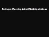 Download Testing and Securing Android Studio Applications PDF Online