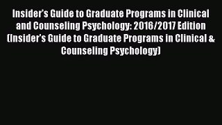 Read Insider's Guide to Graduate Programs in Clinical and Counseling Psychology: 2016/2017