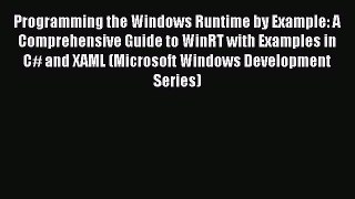 Read Programming the Windows Runtime by Example: A Comprehensive Guide to WinRT with Examples