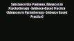 Read Substance Use Problems Advances in Psychotherapy - Evidence-Based Practice (Advances in