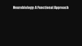 Read Books Neurobiology: A Functional Approach E-Book Free