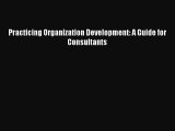 Enjoyed read Practicing Organization Development: A Guide for Consultants