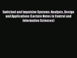 [PDF] Switched and Impulsive Systems: Analysis Design and Applications (Lecture Notes in Control