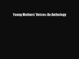 Download Young Mothers' Voices: An Anthology Ebook Free