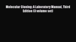 Read Books Molecular Cloning: A Laboratory Manual Third Edition (3 volume set) E-Book Free