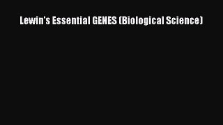 Read Books Lewin's Essential GENES (Biological Science) ebook textbooks