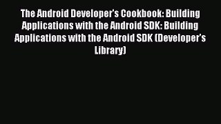 Read The Android Developer's Cookbook: Building Applications with the Android SDK: Building