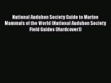 Read Books National Audubon Society Guide to Marine Mammals of the World (National Audubon