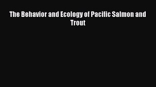 Download Books The Behavior and Ecology of Pacific Salmon and Trout E-Book Free