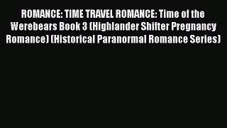 Read ROMANCE: TIME TRAVEL ROMANCE: Time of the Werebears Book 3 (Highlander Shifter Pregnancy