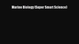 Read Books Marine Biology (Super Smart Science) ebook textbooks