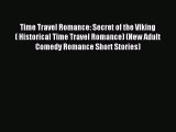 Read Time Travel Romance: Secret of the Viking ( Historical Time Travel Romance) (New Adult