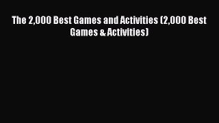 Read The 2000 Best Games and Activities (2000 Best Games & Activities) Ebook Free