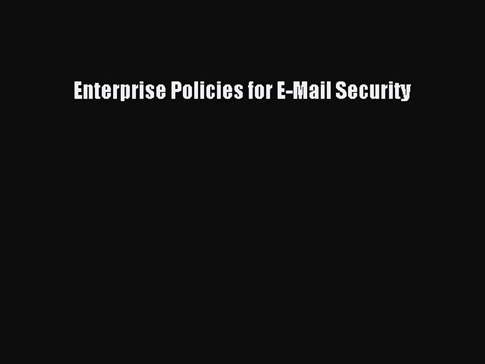 Read Enterprise Policies for E-Mail Security PDF Online